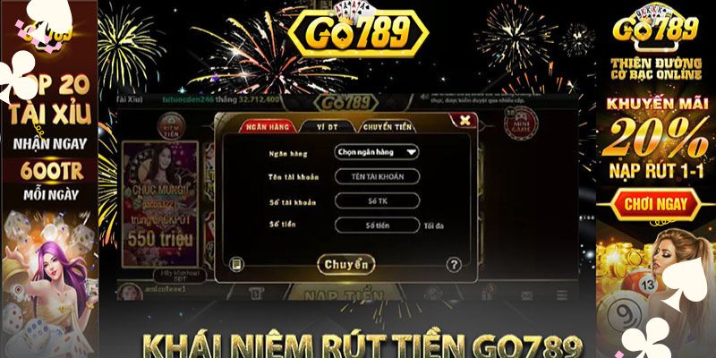 Rút tiền dễ dàng tại Go789