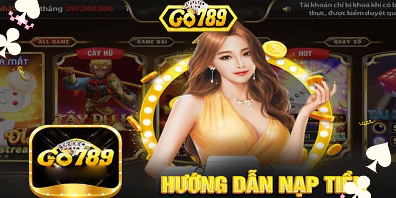 Nạp tiền tại Go789 đơn giản