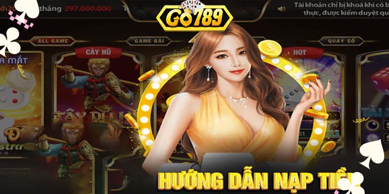 Các bước nạp tiền tại nhà cái nhanh chóng