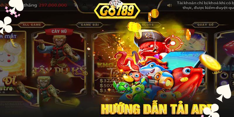 Tải xuống app Go789 trải nghiệm cực đã